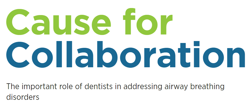 Graphic reading Cause for Collaboration: The important role of dentists in addressing airway breathing disorders