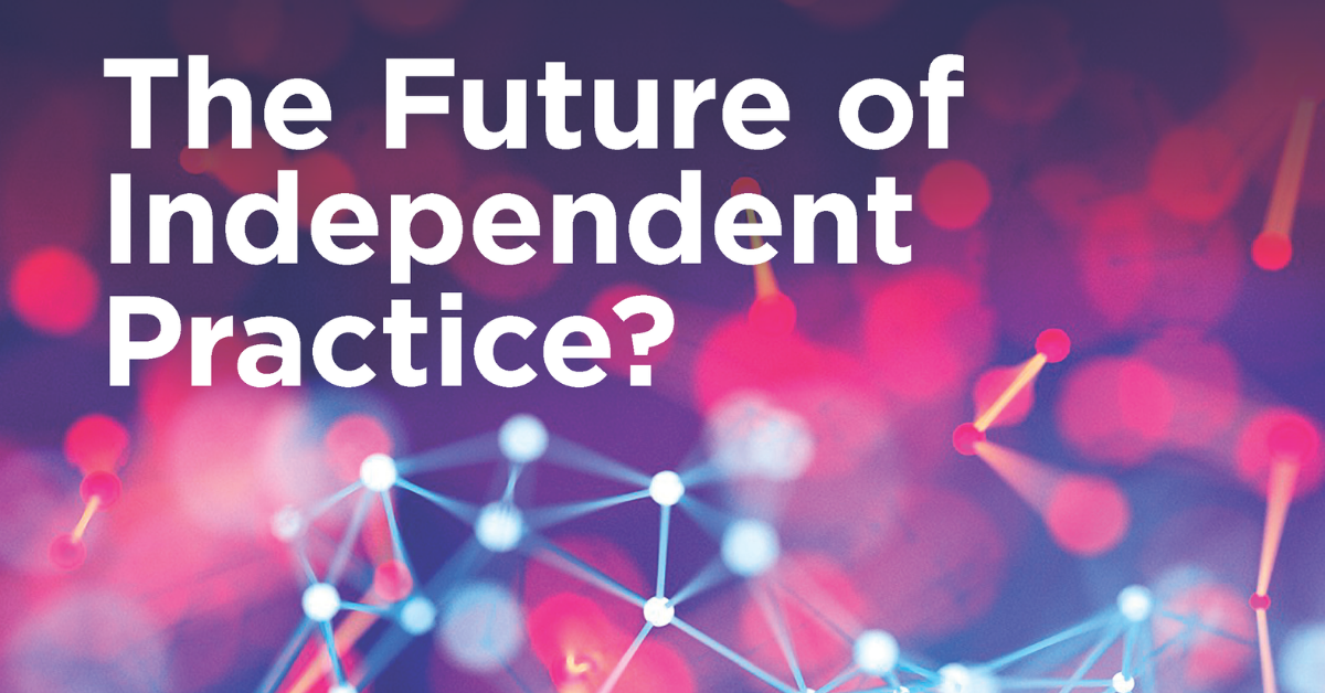 The Future of Independent Practice